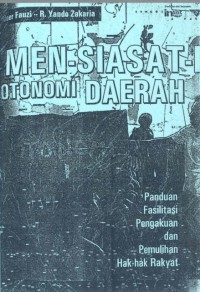 Mensiasati otonomi daerah : panduan fasilitasi pengakuan dan pemulihan hak-hak rakyat