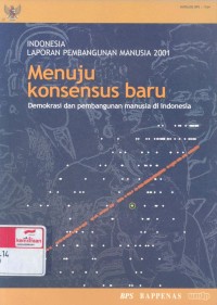 Indonesia laporan pembangunan manusia 2001 : menuju konsesus baru , demokrasi dan pembangunan manusia di Indonesia