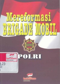 Mereformasi brigade mobil polri : evaluasi pelatihan hak asasi manusia dan analisis permasalahan utama reformasi brimob