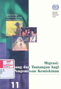 Migrasi : peluang dan tantangan bagi pengentasan kemiskinan = Migration: opportunies and challenges for poverty reduction