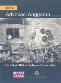 Modul advokasi anggaran pro rakyat miskin berbasis ormas Islam