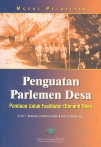 Modul pelatihan penguatan parlemen desa: panduan untuk fasilitator otonomi desa