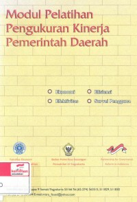 Modul pelatihan pengukuran kinerja pemerintah daerah: ekonomi, efektivitas, efisiensi dan survei pengguna