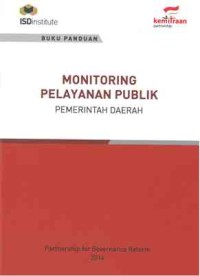 Monitoring Pelayanan Publik Pemerintah daerah : buku panduan