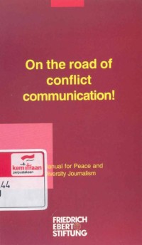 On the road of conflict communication!: a manual for peace and diversity journalism