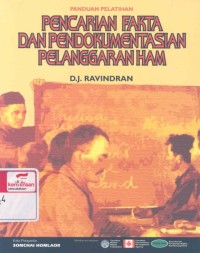 Pencarian fakta dan pendokumentasian pelanggaran HAM : panduan pelatihan