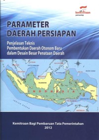 Parameter Daerah Persiapan: penjelasan teknis pembentukan daerah otonom baru dalam desain besar penataan daerah