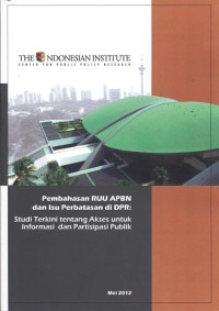 Pembahasan RUU APBN dan Isu Perbatasan di DPR: studi terkini tentang akses untuk informasi dan partisipasi publik