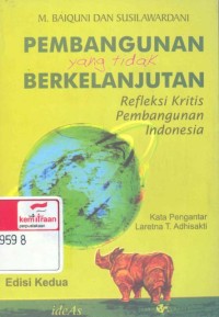 Pembangunan yang tidak berkelanjutan: refleksi kritis pembangunan Indonesia