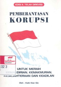 Pemberantasan korupsi untuk meraih kemandirian, kemakmuran, kesejahteraan dan keadilan