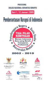 Pemberantasan korupsi di Indonesia 2002-2010: proceeding dialog nasional berantas korupsi