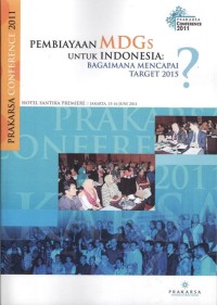 Pembiayaan MDGs untuk Indonesia: bagaimana mencapai target 2015?