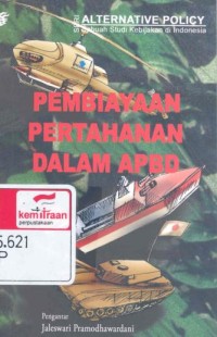 Pembiayaan pertahanan dalam APBD: anggaran daerah untuk TNI, ancaman bagi kontrol sipil terhadap militer