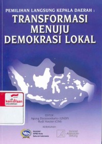 Pemilihan langsung kepala daerah: transformasi menuju demokrasi lokal