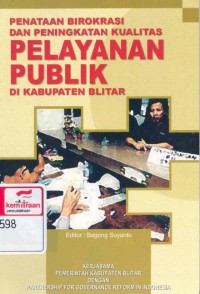 Penataan birokrasi dan peningkatan kualitas pelayanan publik di kabupaten Blitar