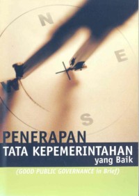 Penerapan tata kepemerintahan yang baik : good public governance in brief