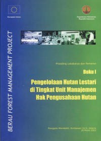 Pengelolaan hutan lestari di tingkat unit manajemen hak pengusahaan hutan: buku I