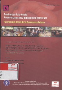 Pengembangan wilayah dalam reformasi tata pemerintahan desa : pelajaran dari lima provinsi dan beberapa tantangan ke depan