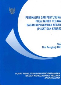 Pengkajian dan penyusunan pola karier pegawai Badan Kepegawaian Negara (Pusat dan Kanreg)