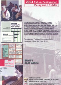 Peningkatan kualitas pelayanan publik melalui partisipasi masyarakat dalam rangka mewujudkan kepemerintahan yang baik: pengalaman praktis di kabupaten Solok kabupaten Bima dan kota Bima