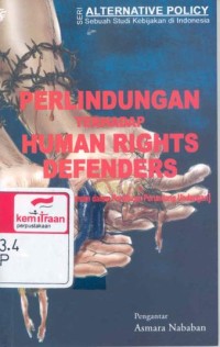 Perlindungan terhadap human rights defender: hambatan dan ancaman dalam peraturan perundang-undangan