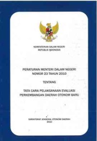 Peraturan Menteri Dalam Negeri Nomor 23 Tahun 2010 tentang Tata Cara pelaksanaan Evaluasi Perkembangan daerah Otonom baru