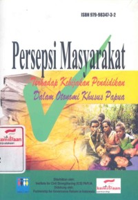 Persepsi masyarakat terhadap kebijakan pendidikan dalam otonomi khusus Papua