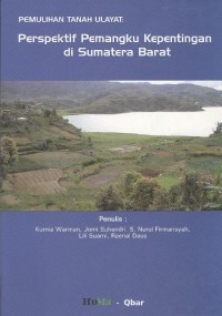 Pemulihan tanah ulayat: perspektif pemangku kepentingan di Sumatera Barat