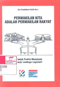 Perwakilan kita adalah perwakilan rakyat: petunjuk praktis memahami kinerja lembaga legislatif