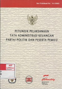 Petunjuk pelaksanaan tata administrasi keuangan partai politik dan peserta pemilu