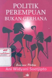 Politik perempuan bukan gerhana : esai pilihan 1999-2004