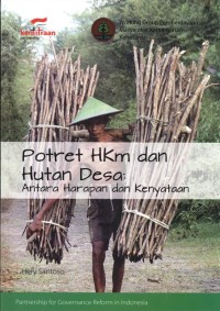 Potret HKM dan hutan desa : antara harapan dan kenyataan