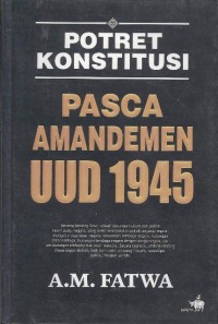 Potret Konstitusi Pasca Amandemen UUD 1945