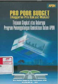 Pro poor budget (anggaran pro rakyat miskin): tinjauan singkat atas beberapa program penanggulangan kemiskinan dalam APBN