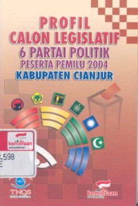 Profil calon legislatif 6 partai politik peserta pemilu 2004 kabupaten Cianjur