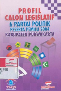 Profil calon legislatif 6 partai politik peserta pemilu 2004 kabupaten Purwakarta