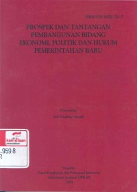 Prospek dan tantangan pembangunan bidang ekonomi, politik dan hukum pemerintahan baru