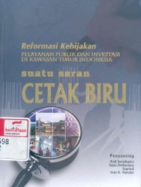 Reformasi Kebijakan Pelayanan publik dan investasi di Kawasan Timur Indonesia: Suatu saran cetak biru