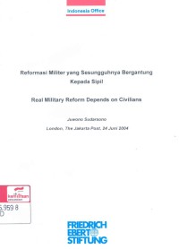 Reformasi militer yang sesungguhnya bergantung kepada sipil = Real military reform depends on civilians