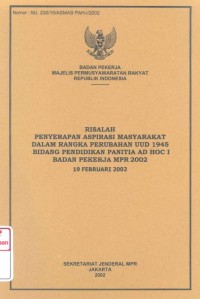 Risalah penyerapan aspirasi masyarakat dalam rangka perubahan UUD 1945 bidang pendidikan panitia AD HOC I Badan Pekerja MPR 2002, 19 Februari 2002