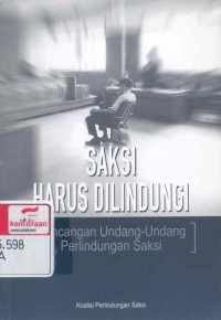 Saksi harus dilindungi: rancangan undang-undang perlindungan saksi