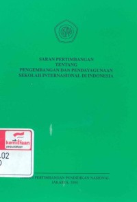 Saran pertimbangan tentang pengembangan dan Pendayagunaan sekolah internasional di Indonesia