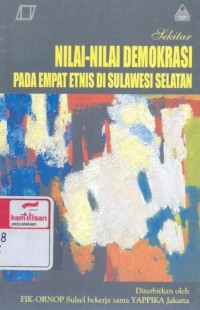 Sekitar nilai-nilai demokrasi pada empat etnis di Sulawesi Selatan