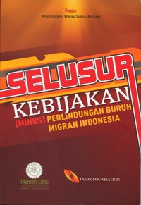 Selusur Kebijakan (minus) Perlindungan Buruh Migran Indonesia