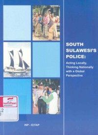 South Sulawesi's police : acting locally, thinking nationally with a global perspective