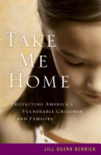 Take me home: protecting America's vulnerable children and families