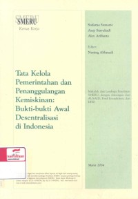 Tata kelola pemerintahan dan penanggulangan kemiskinan : bukti-bukti awal desentralisasi di Indonesia = Governance and poverty reduction: evidence from newly decentralized Indonesia