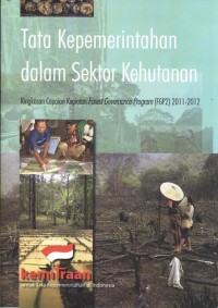 Tata Kepemerintahan dalam Sektor Kehutanan: ringkasan capaian kegiatan Forest Governance Program (FGP2) 2011-2012