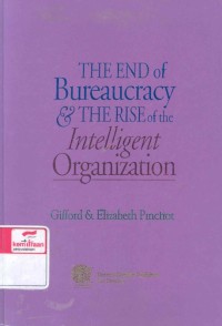 The end of bureaucracy and the rise of the intelligent organization