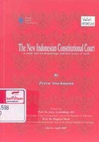 The new Indonesian constitutional court: a study into its beginnings and first years of work